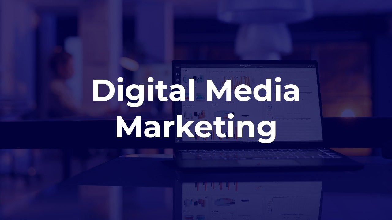 Digital Media Marketing